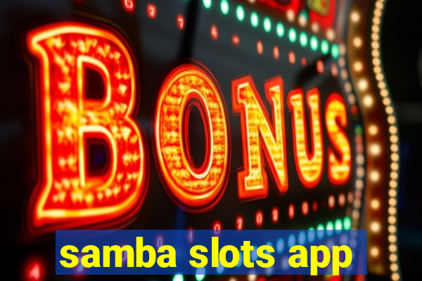 samba slots app